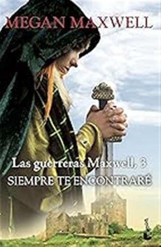 Siempre Te Encontraré: Las Guerreras Maxwell 3 (bestseller) 