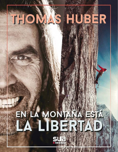 En La Montaãâa Esta La Libertad, De Huber, Thomas. Editorial Sua Edizioak, Tapa Blanda En Español, 2024