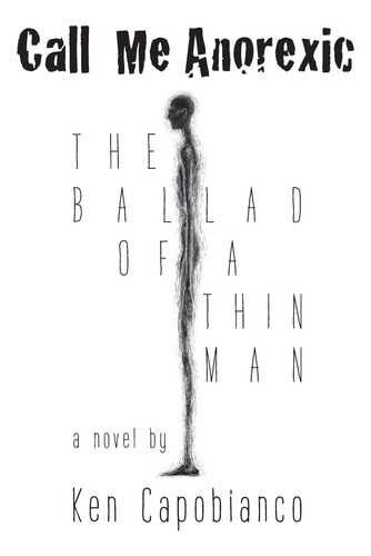 Libro:  Call Me Anorexic: The Ballad Of A Thin Man