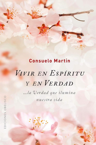 Vivir En Espíritu Y En Verdad - Consuelo Martín - Nuevo