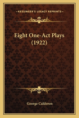 Libro Eight One-act Plays (1922) - Calderon, George