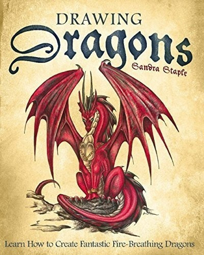 Dibujando Dragones Aprende A Crear Fantasticos Dragones De F