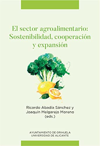 El Sector Agroalimentario: Sostenibilidad Cooperacion Y Expa