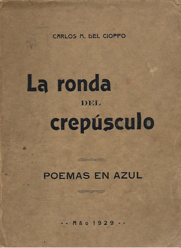 La Ronda Del Crepusculo- Carlos M. Del Cioppo - Poesia Unico