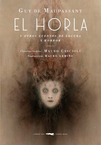 El Horla y otros cuentos de locura y horror, de Maupassant, Guy de. Serie Adulto Editorial Libros del Zorro Rojo, tapa blanda en español, 2019