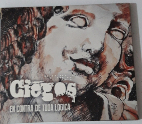 Ciegos - En Contra De Toda Lógica ( Cd ) Digipack C/ Inse 