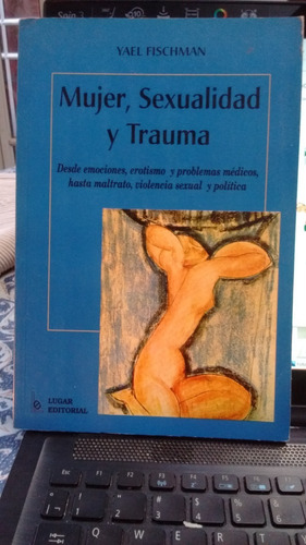 Mujer Sexualidad Y Trauma  Yael Fischman