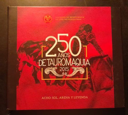 250 Años De Tauromaquia 2015. Acho. Taurino. Toros