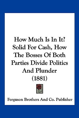 Libro How Much Is In It? Solid For Cash, How The Bosses O...