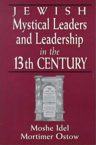 Jewish Mystical Leaders And Leadership In The 13th Century, De Moshe Idel. Editorial Jason Aronson Inc. Publishers, Tapa Blanda En Inglés