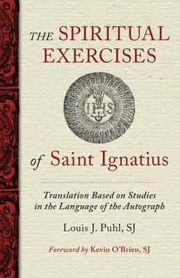 The Spiritual Exercises Of St. Ignatius : Based On Studie...