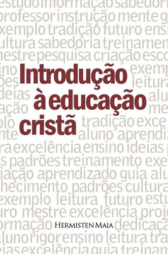 Livro Introdução À Educação Cristã Hermisten Maia Monergismo