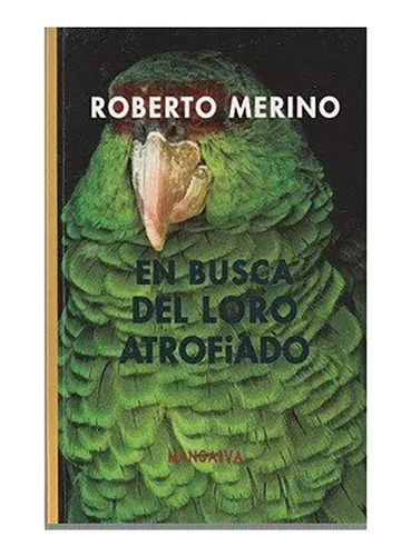 En Busca Del Loro Atrofiado - Merino Roberto - #l