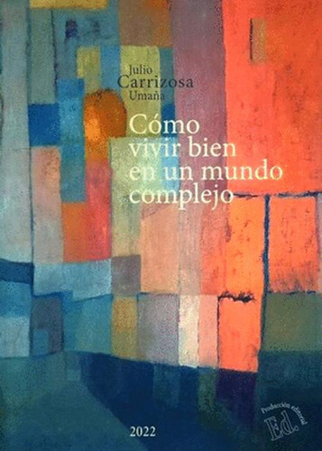 Libro Como Vivir Bien En Un Mundo Complejo