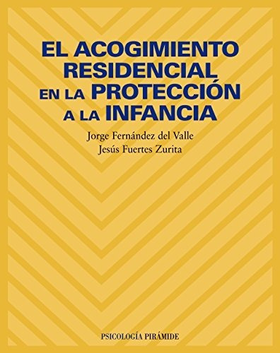 El Acogimiento Residencial En La Proteccion A La Infancia - 