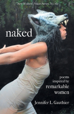 Libro Naked: Poems Inspired By Remarkable Women - Gauthie...