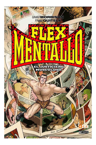 Flex Mentallo El Justiciero Musculoso - Grant Morrison - Ecc