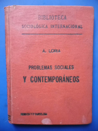 Problemas Sociales Contemporaneos (1904 Impecable) Loria 