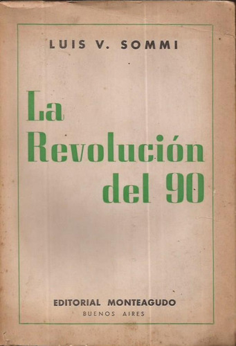 Sommi Luis V.: La Revolución Del 90