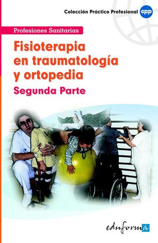 Libro Fisioterapia En Traumatologia Y Ortopedia 2âº Parte...