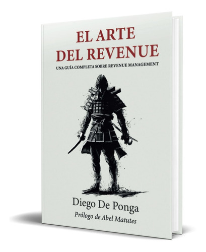 El Arte Del Revenue, De Diego De Pong. Editorial Independently Published, Tapa Blanda En Español, 2023