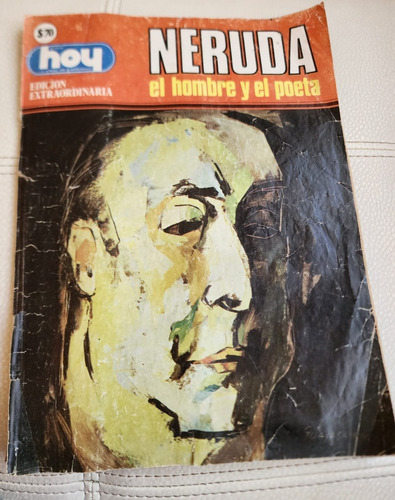 Revista Hoy Neruda El Hombre Y El Poeta