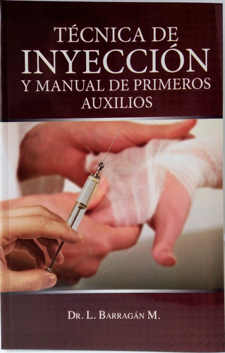 Técnica De Inyección Y Manual De Primeros Auxilios