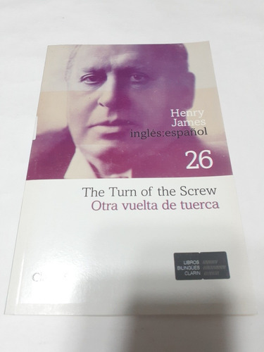 Henry James. The Turn Of The Screw. Otra Vuelta De Tuerca 