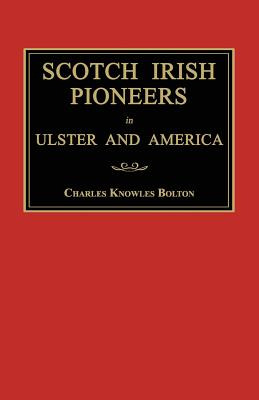 Libro Scotch Irish Pioneers In Ulster And America - Bolto...