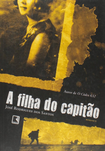 A filha do capitão, de José Rodrigues dos Santos. Editorial Record, tapa mole en português, 2007