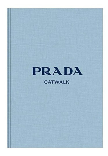 Libro Prada: The Complete Collections Catwalk Pasta Dura
