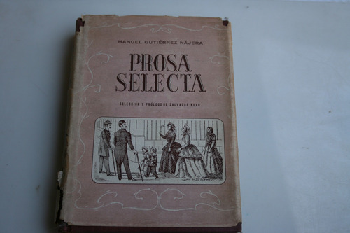 Prosa Selecta , Manuel Gutierrez Najera , Año 1948 , 347 Pag