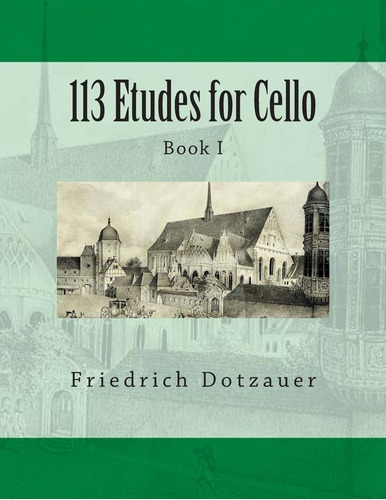 113 Etudes For Cello: Book I (volume 1)., de Sin Especificar. Editorial CreateSpace Independent Publishing Platform (November 29, 2013) en inglés