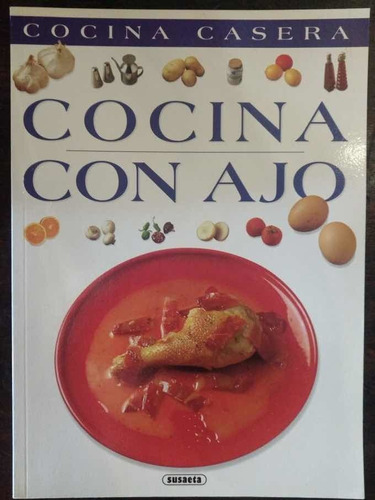Cocina Con Ajo. Ed. Susaeta. Cocina Casera