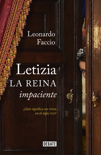Letizia La Reina Impaciente - Faccio, Leonardo