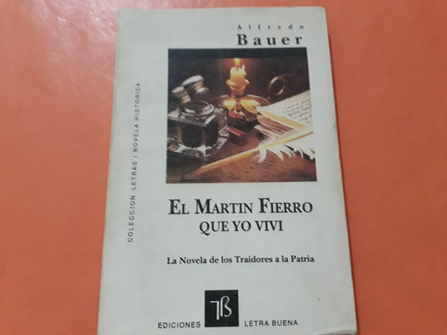 Libro El Martin Fierro Que Yo Vivi Alfredo Bauer 