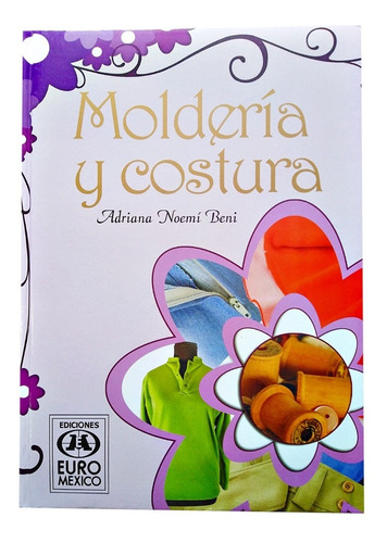 Moldería Y Costura 1 Tomo