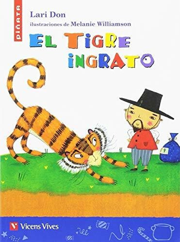 El Tigre Ingrato (piãâ¤ata), De Don, Lari. Editorial Vicens Vives, Tapa Blanda En Español