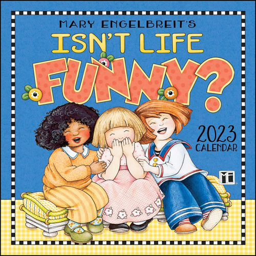 Mary Engelbreits 2023 Mini Calendario Pared: Isnt Life Funny