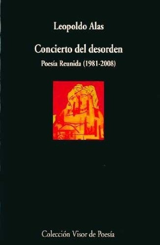 Concierto Del Desorden: Poesía Reunida 1981 - 2008: 730 (vis