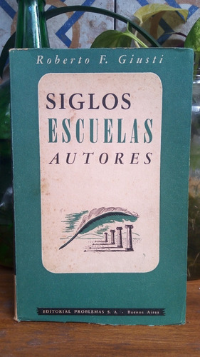 Siglos, Escuelas, Autores - Roberto F. Giusti