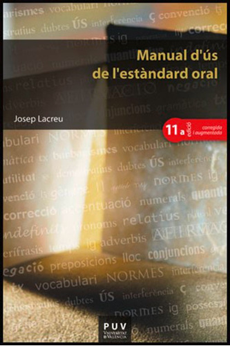 Manual D''ús De L''estàndard Oral, (11a Ed.) - Josep Lacr...