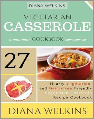 Libro Vegetarian Casserole Cookbook - Diana Welkins