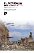 Comprar El Patrimonio Del Conflicto: Debates Y Experiencias Entre Memoria Y Materialidad, De Gonzalez Vazquez,david (ed.)., Vol. 1. Editorial Los Libros De La Catarata, Tapa Blanda En Español, 2024