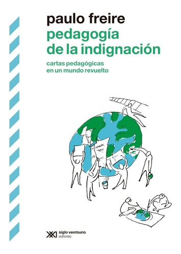 Pedagogia De La Indignacion - Paulo Freire - Siglo Xxi Libro