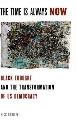 Libro The Time Is Always Now : Black Political Thought An...