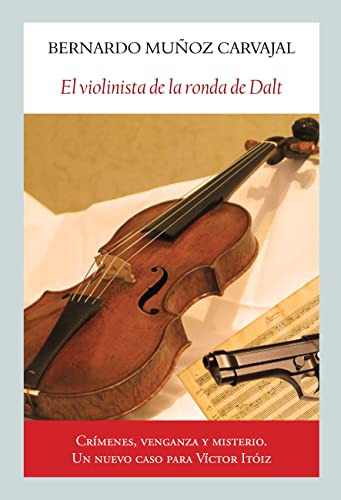 Libro El Violinista De La Ronda De Dalt De Muñoz Carvajal Be