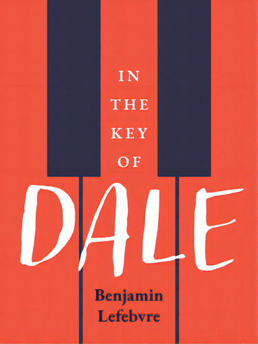 In The Key Of Dale, De Lefebvre, Benjamin. Editorial Arsenal Pulp Press, Tapa Blanda En Inglés