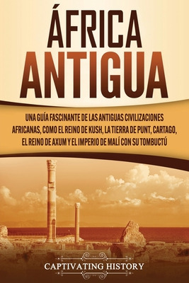 Libro Ãfrica Antigua: Una Guã­a Fascinante De Las Antigu...