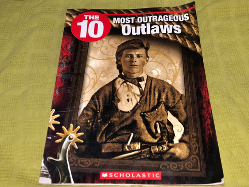 The 10 Most Outrageous Outlaws - Scholastic